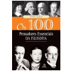 Os 100 Pensadores Essenciais da Filosofia