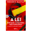 A Lei: Por Que A Esquerda Não Funciona