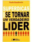 Superdicas para se Tornar um Verdadeiro Líder