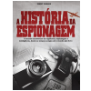 A História da Espionagem