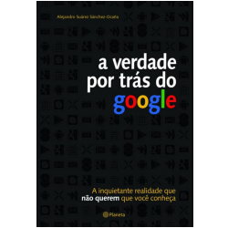 A Verdade por Trás do Google