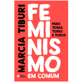 Feminismo Em Comum - Para Todas, Todes e Todos